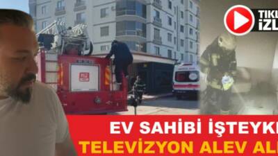 Evde kimsenin olmadığı sırada televizyon alev aldı. Dumanı fark eden