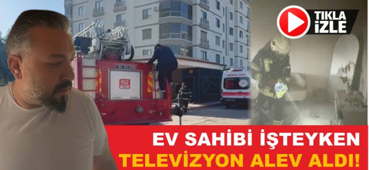 Evde kimsenin olmadığı sırada televizyon alev aldı. Dumanı fark eden