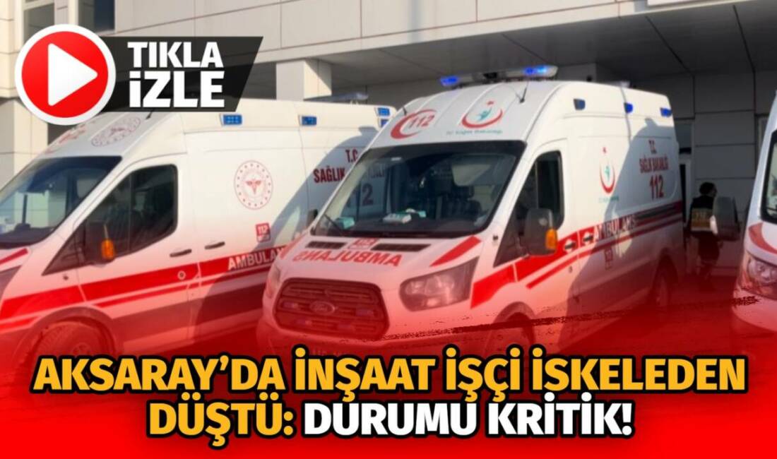 65 yaşındaki işçi Nurdoğan Şimşek, iskelenin 1’inci katından düşerek ağır