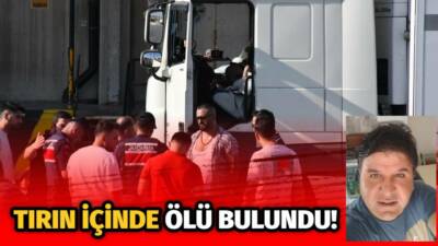İzmir'de bir tır sürücüsü, park halindeki aracının içinde ölü halde