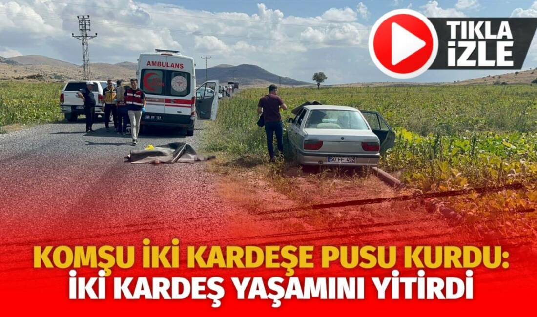 Nevşehir'in Acıgöl ilçesinde yaşanan olayda husumetli olduğu komşular tarafından iki