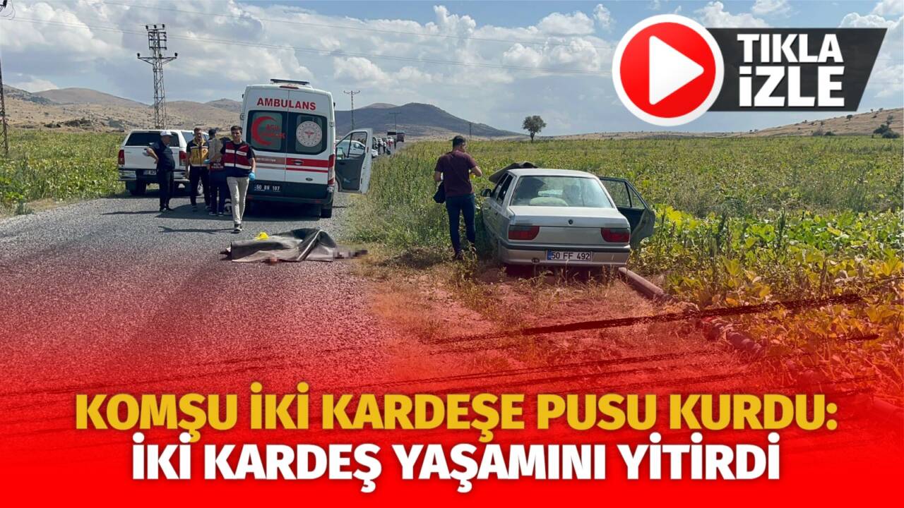 Nevşehir'in Acıgöl ilçesinde yaşanan olayda husumetli olduğu komşular tarafından iki