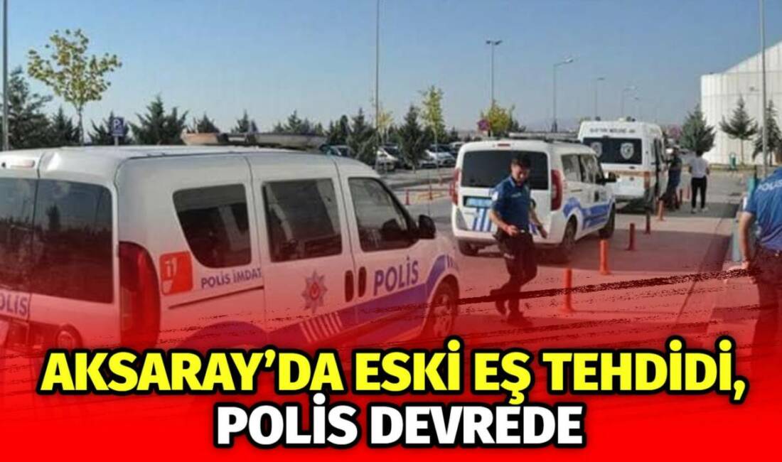 Fatih Mahallesi’nde boşandığı eşinin tehdidine maruz kalan kadın polisi aradı,