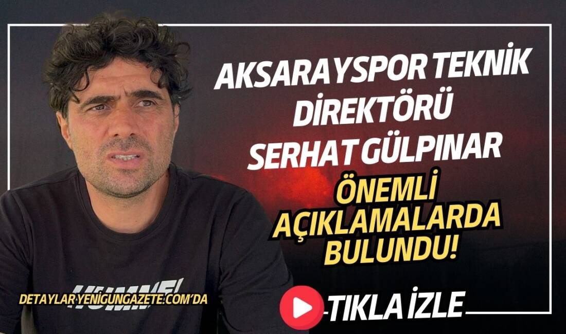 Aksarayspor’da Adanaspor maçı öncesi Serhat Gülpınar’dan açıklamalar! &nbsp; &nbsp; Aksarayspor
