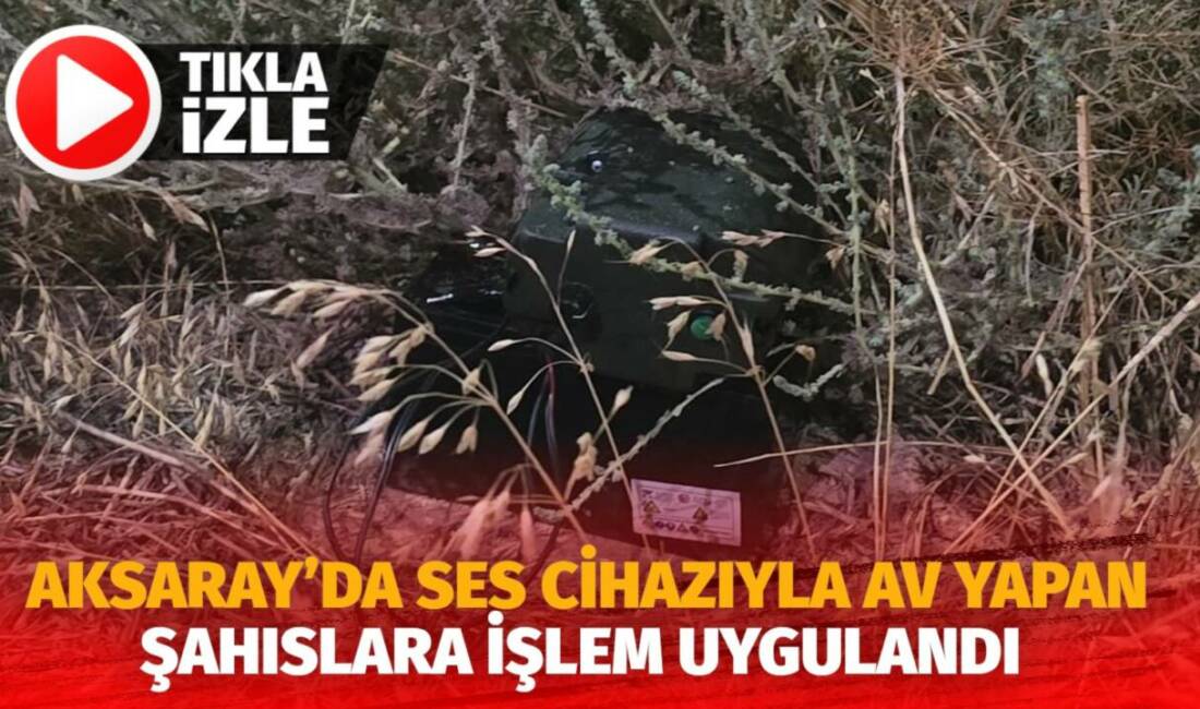 Aksaray Doğa Koruma ve Milli Parklar Şube Müdürlüğü ekipleri tarafından