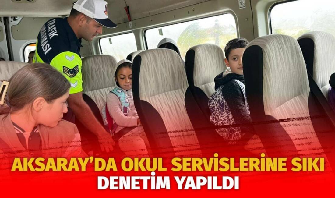 2025-2026 eğitim yılının başlamasıyla Aksaray’da okul servisleri tek tek denetlendi,