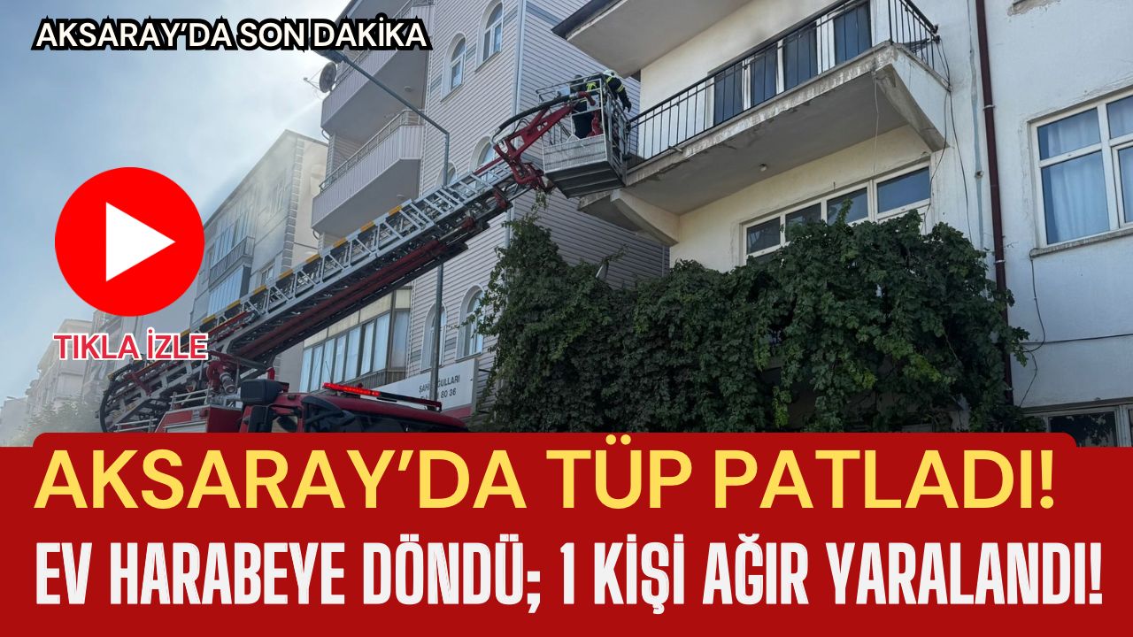 Ortaköy’de bir evde tüp patlaması meydana geldi. Patlamada bir kişi
