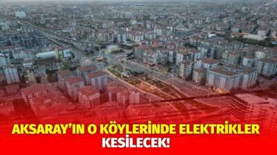 MERAM Elektrik Dağıtım Şirketi tarafından yapılan açıklama kapsamında Aksaray’ın bazı