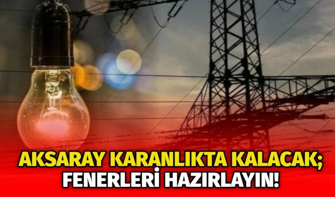 MERAM Elektrik Dağıtım Şirketi tarafından yapılan açıklama kapsamında Aksaray’ın bazı