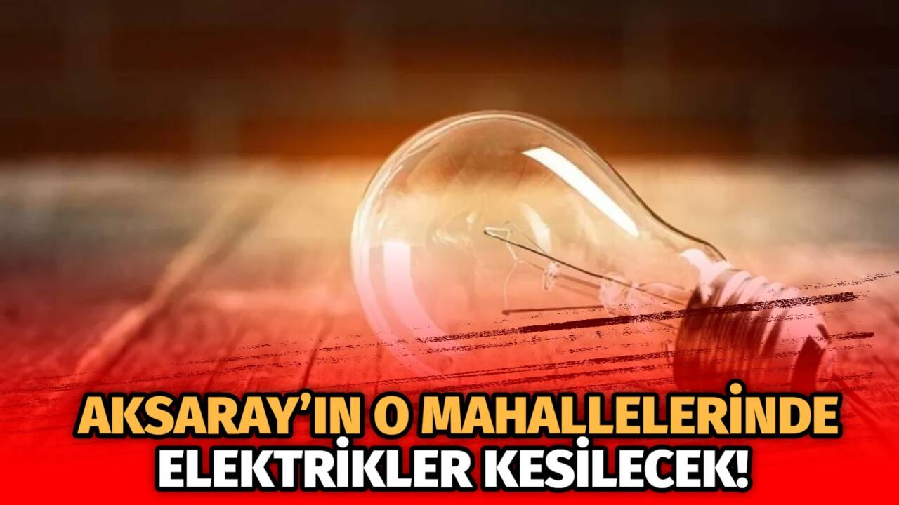 MERAM Elektrik Dağıtım Şirketi tarafından yapılan açıklama kapsamında Aksaray’ın bazı