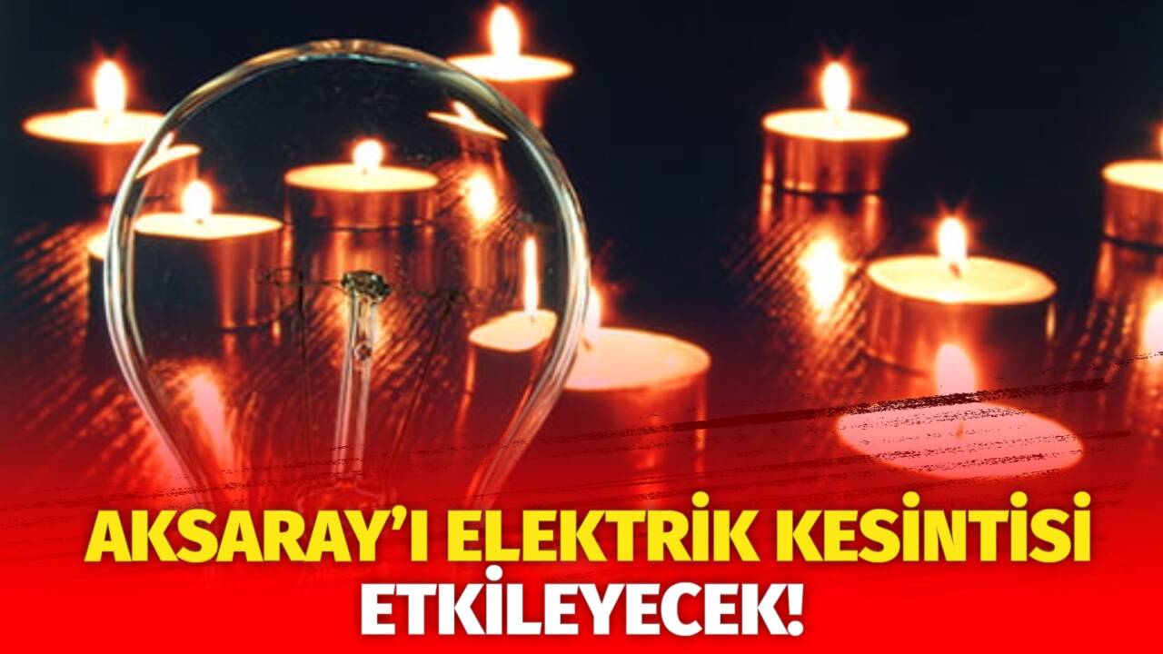 MERAM Elektrik Dağıtım Şirketi tarafından yapılan açıklama kapsamında Aksaray’ın bazı