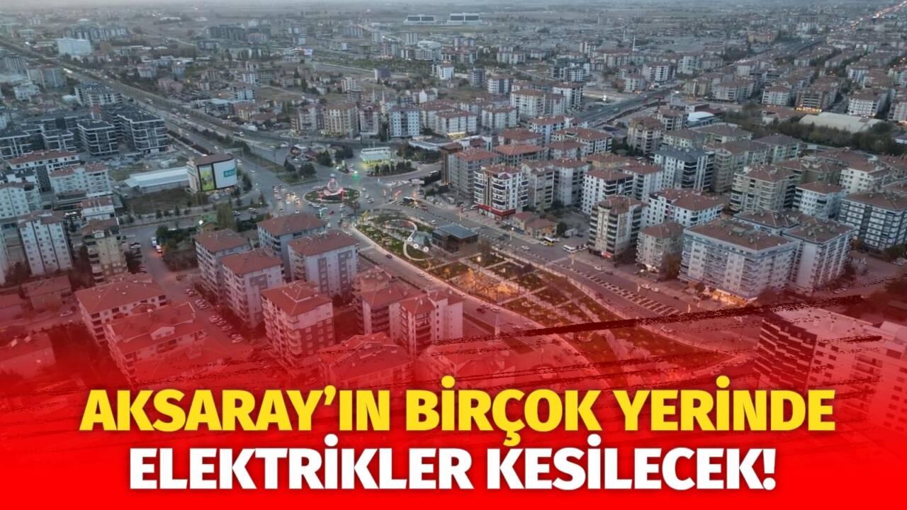 MERAM Elektrik Dağıtım Şirketi tarafından yapılan açıklama kapsamında Aksaray’ın bazı