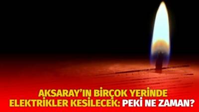 MERAM Elektrik Dağıtım Şirketi tarafından yapılan açıklama kapsamında Aksaray’ın bazı