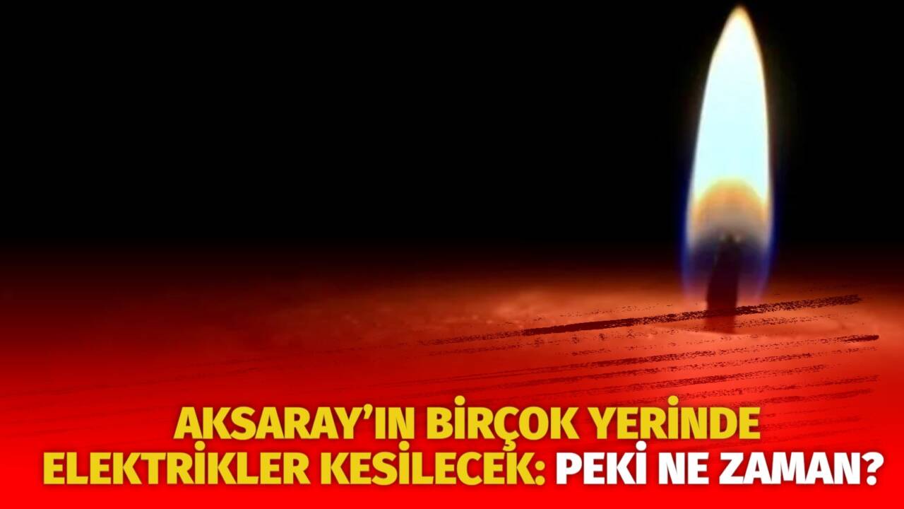 MERAM Elektrik Dağıtım Şirketi tarafından yapılan açıklama kapsamında Aksaray’ın bazı