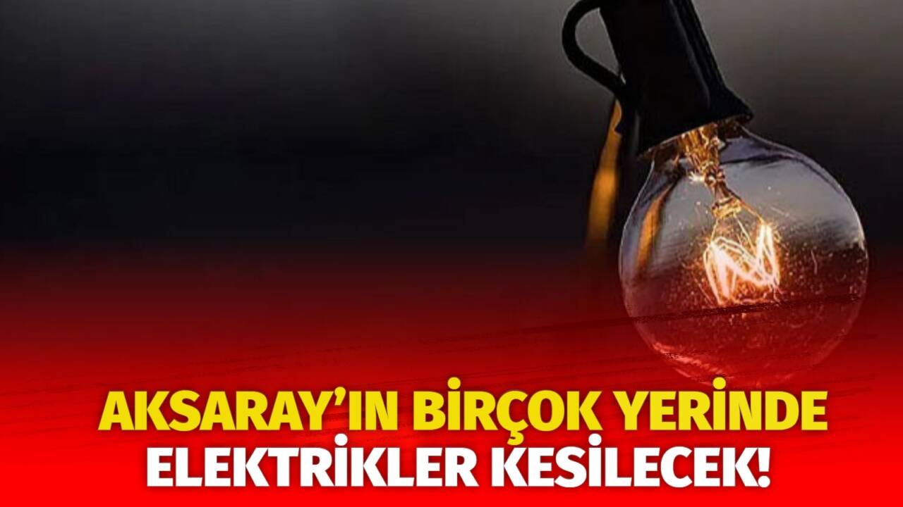 MERAM Elektrik Dağıtım Şirketi tarafından yapılan açıklama kapsamında Aksaray’ın bazı