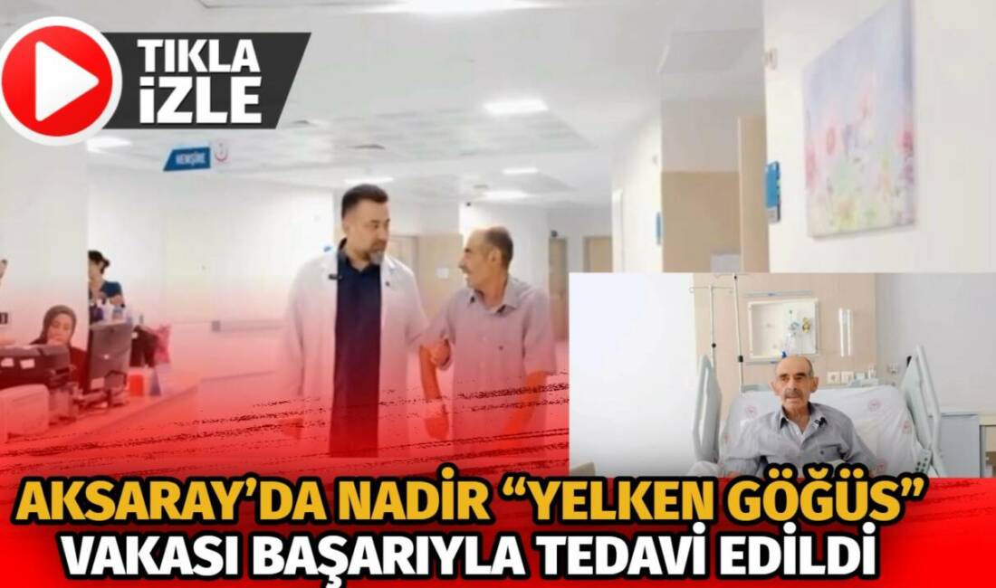 Aksaray Eğitim ve Araştırma Hastanesi, nadir görülen “yelken göğüs” vakalarından