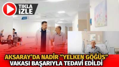 Aksaray Eğitim ve Araştırma Hastanesi, nadir görülen “yelken göğüs” vakalarından