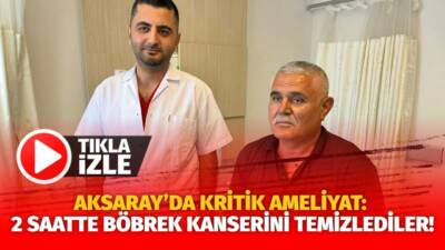 Aksaray Eğitim ve Araştırma Hastanesi Üroloji Bölümü’nde önemli bir ameliyat
