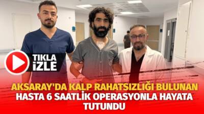 Aksaray'ın Gülağaç ilçesinde inşaat ustası olan Yılmaz Benli, aort diseksiyonu