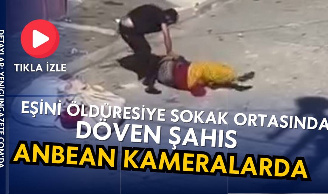 Eskişehir'de sokaktaki eşinin yüzüne defalarca yumruk atan ve dakikalarca döven