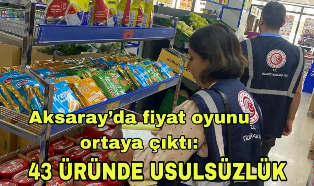 26 günde 166 işletme denetlendi, 43 üründe aykırılık tespit edildi.