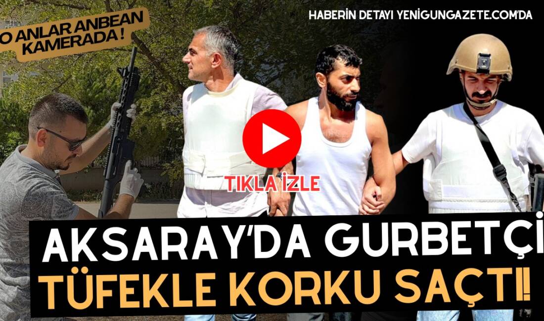 Fransa’dan memleketine gelen gurbetçi, tüfekle mahallede dolaşınca polis alarma geçti,