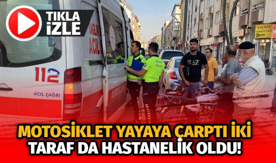 Aksaray’da motosikletin yayaya çarpması sonucu hem sürücü hem de kadın