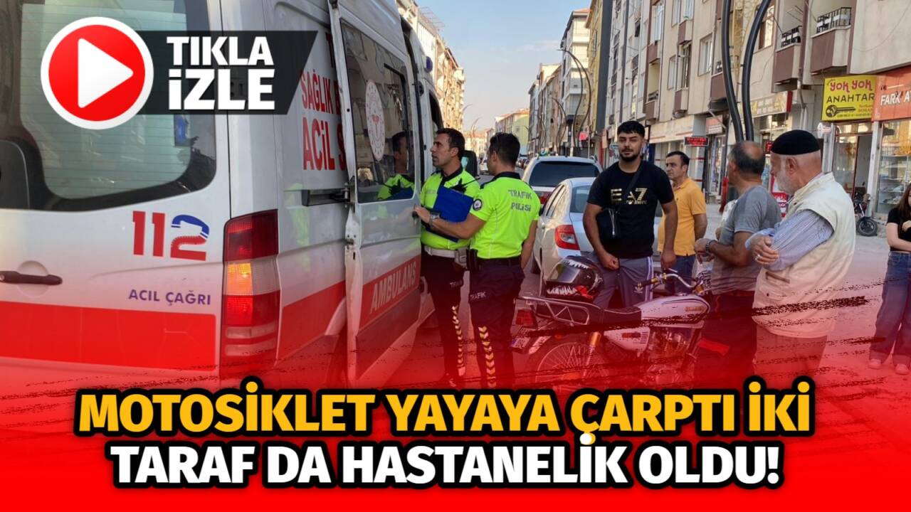 Aksaray’da motosikletin yayaya çarpması sonucu hem sürücü hem de kadın