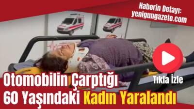 Aksaray’da Bediüzzaman Bulvarı’nda karşıdan karşıya geçmek isteyen bir kadın, otomobilin
