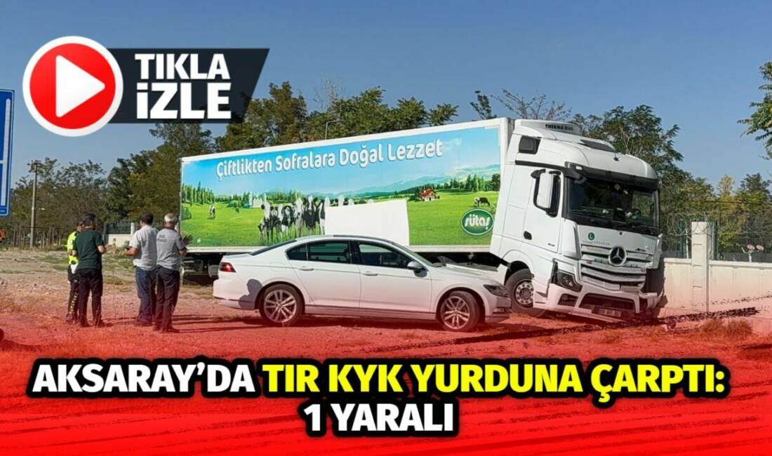 Aksaray’da seyir halindeki tır KYK yurt binasına çarptı. Kazada 1
