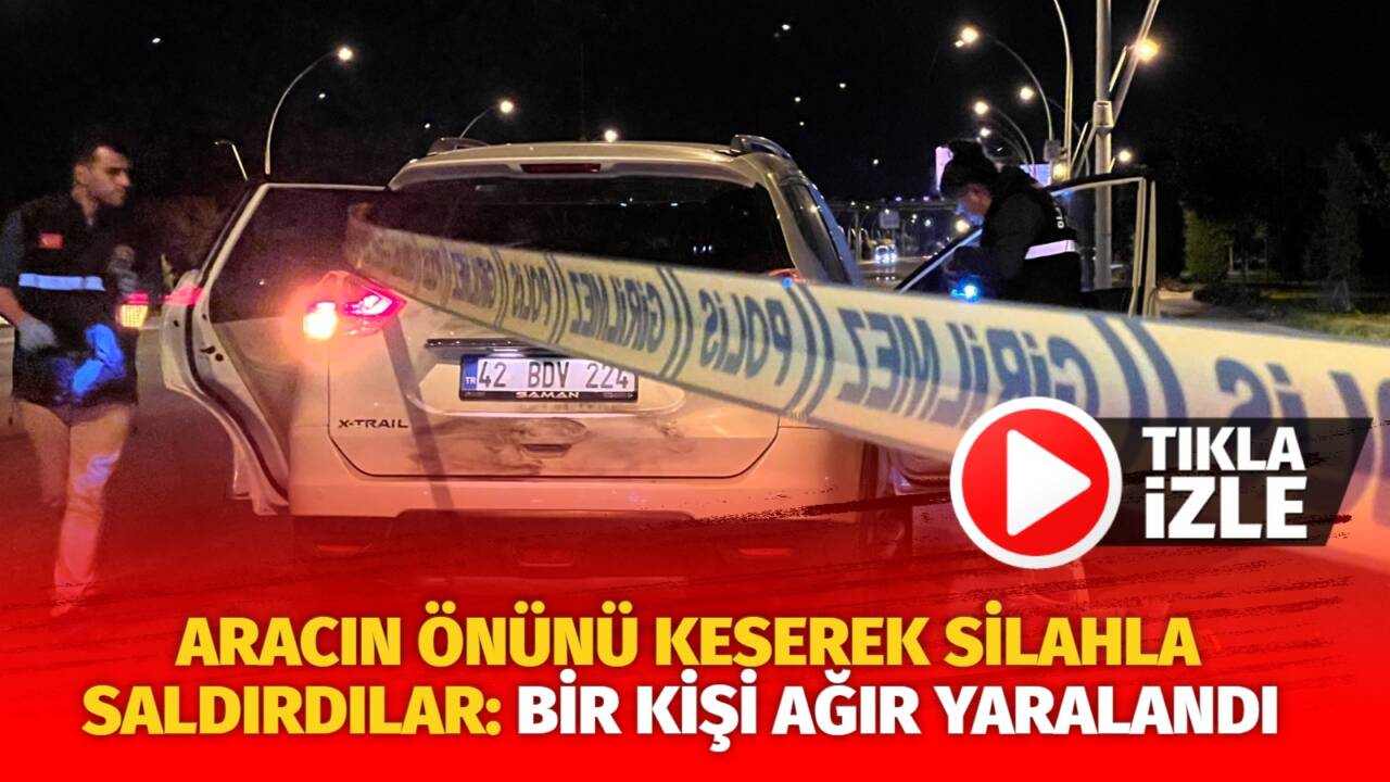Konya'da yaşanan olayda,  kendisini havaalanına bırakacak aracın önünü kesen kişiler
