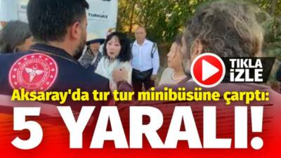E-90 karayolunda Çinli turistleri taşıyan minibüse TIR çarptı, 5 turist