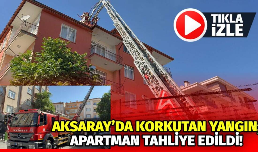 Aksaray’da apartmanın çatısında çıkan yangın paniğe neden oldu. Yangın, itfaiye