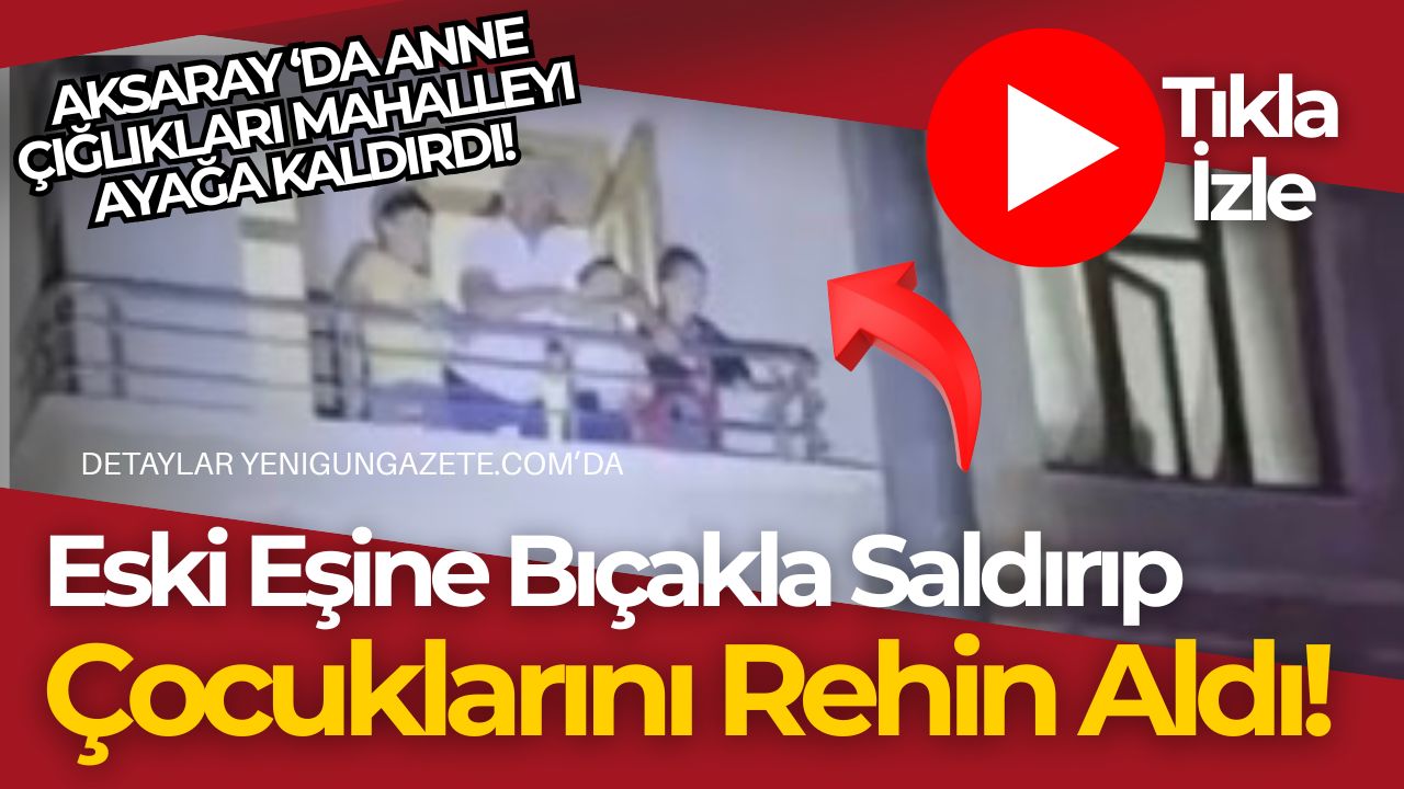 Aksaray’da 3 çocuk babası Süheyl I., eski eşine bıçakla saldırdıktan
