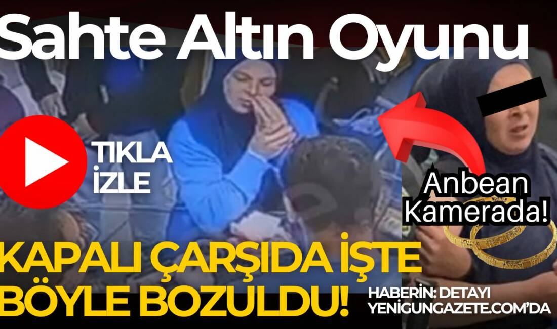 Aksaray Kapalı Çarşı’da bir kadın, kolundaki sahte bilezikleri gerçek altınlarla