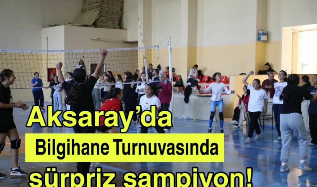 Aksaray Belediyesi’nin Bilgihanelerinde düzenlenen kız öğrenciler arası voleybol turnuvasında dostluk