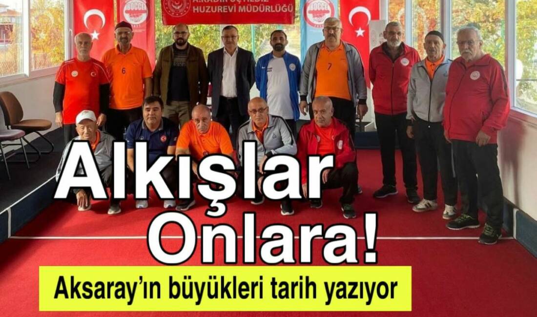 Aksaray A. Kadir Üçyıldız Huzurevi Bocce Takımı, Türkiye Bocce Ligi’nde