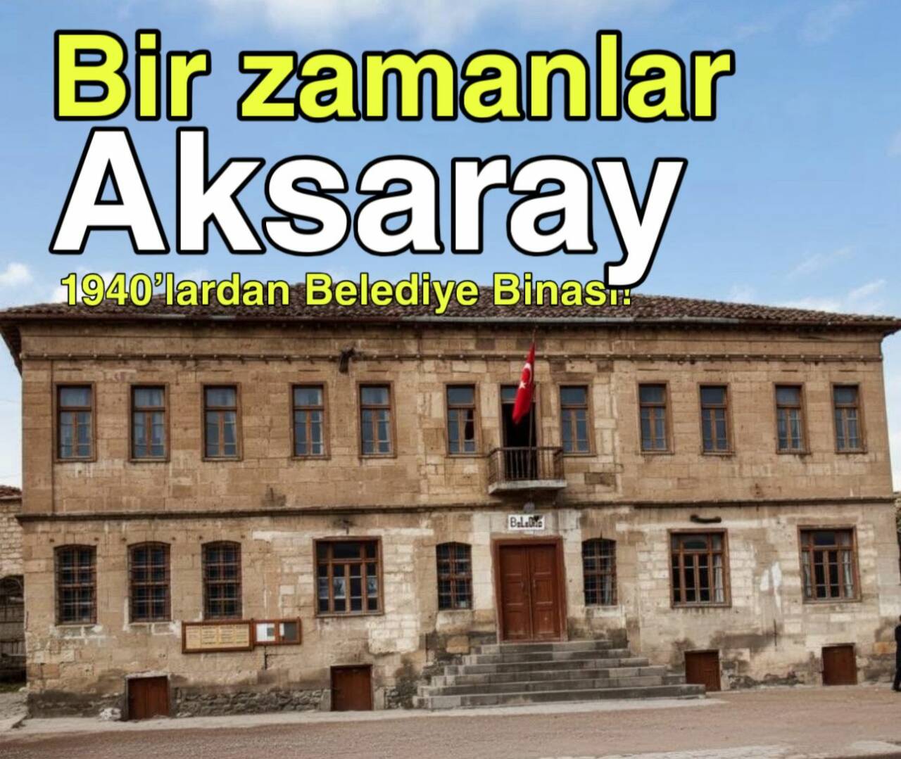 Aksaray Belediyesi’nin 1940’lı yıllara ait tarihi hizmet binası fotoğrafı sosyal