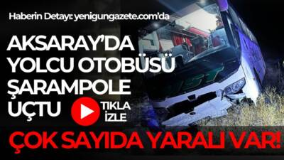 Ankara-Niğde otoyolunda korku dolu anlar! Otobüs şarampole uçtu, çok sayıda