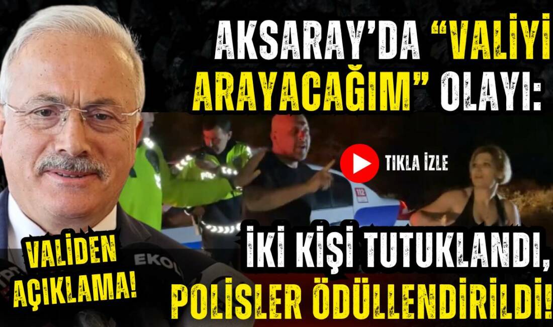 Polisin durdurduğu lüks araçtaki sürücü “Valiyi arayacağım”, yanındaki kadın “Babam