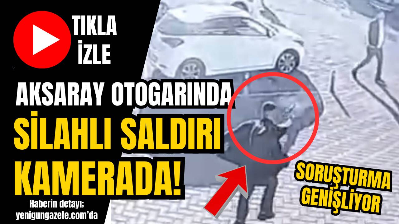 Otobüs firması sahibi Kemal Y.’ye düzenlenen silahlı saldırı anbean kameralara