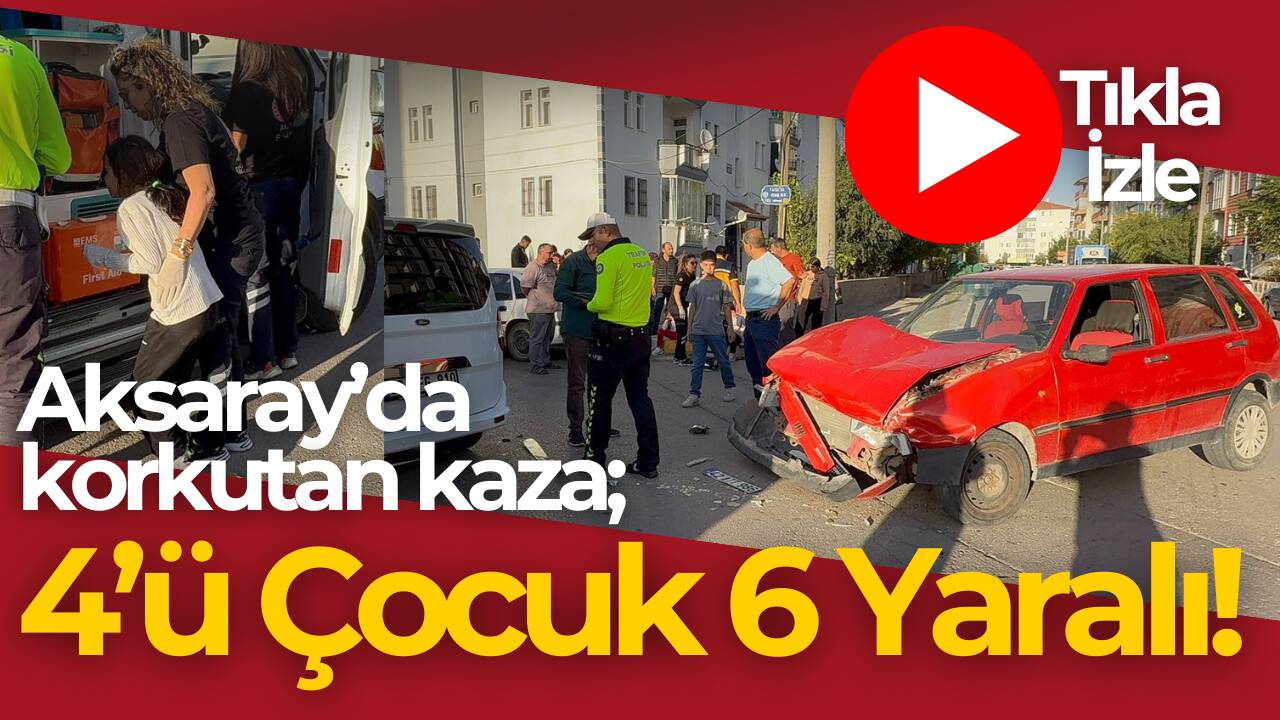 Aksaray’da iki aracın çarpışması sonucu aynı aileden 6 kişi yaralandı.