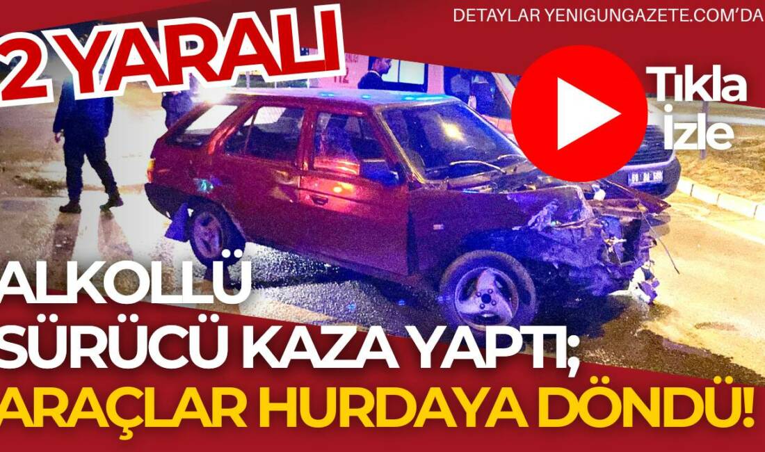 Tacin Mahallesi’nde iki otomobil kavşakta çarpıştı, sürücüler yaralandı, alkollü sürücü