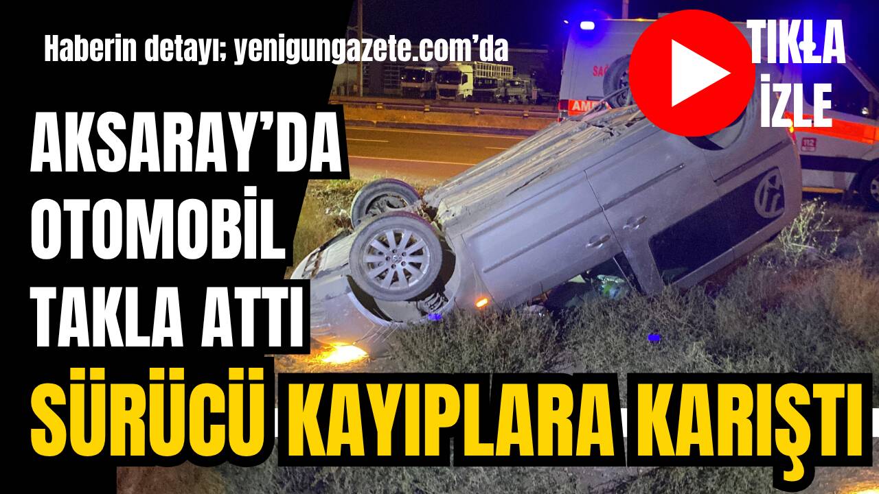 Aksaray - Adana karayolunda meydana gelen kazada hafif ticari araç