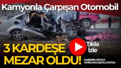 Eskil-Bozcamahmut yolunda kamyon ile otomobil çarpıştı. Aynı 3 kardeş yaşamını