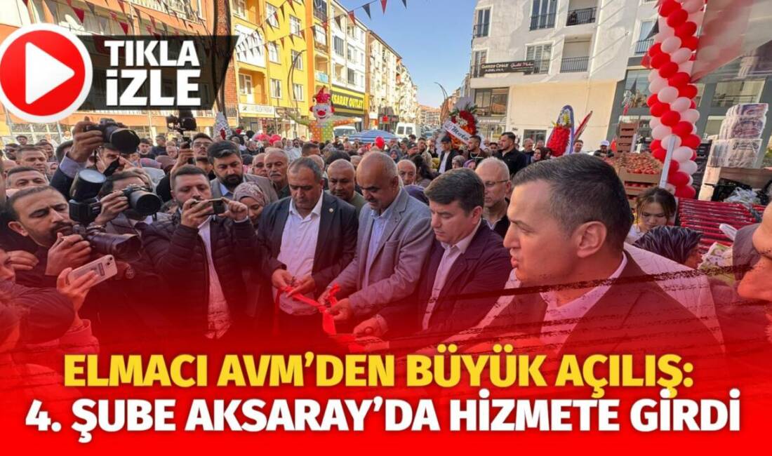 Aksaray’da yerel market zinciri Elmacı AVM’nin dördüncü şubesi Büyük Bölcek