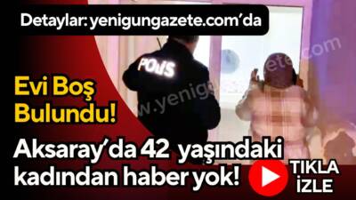 Ereğli Kapı Mahallesi’nde ikamet eden kadından haber alınamıyor. Yakınlarının ihbarıyla