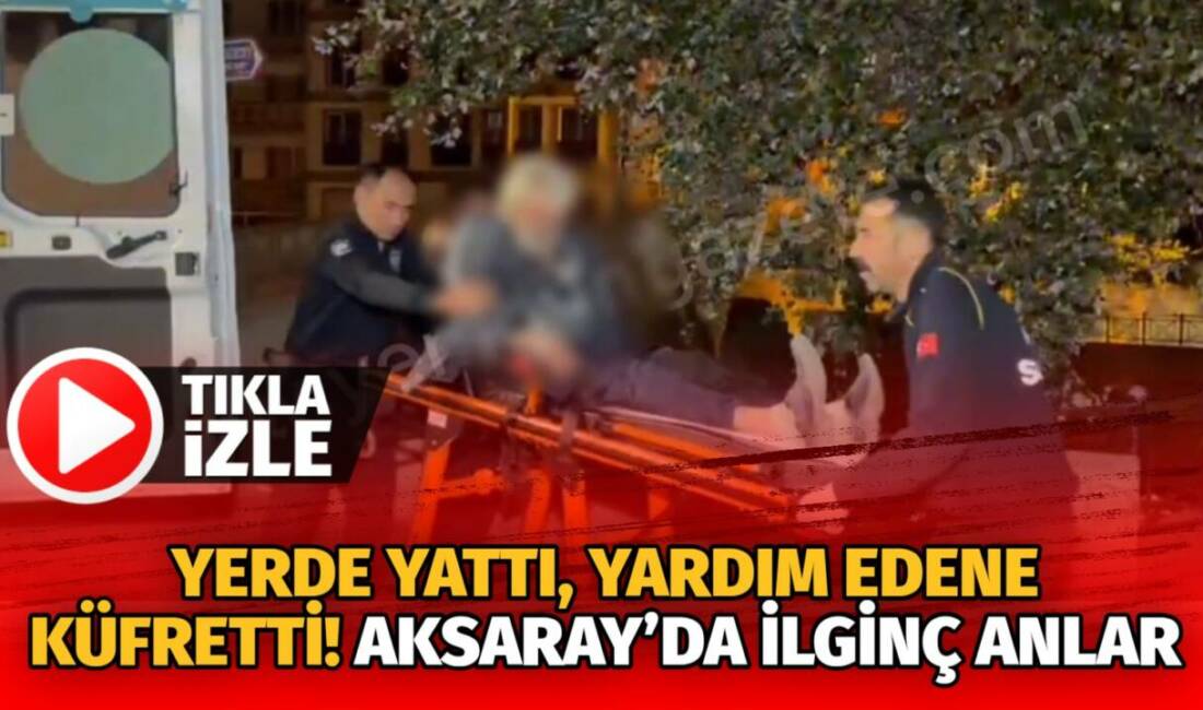 Yerde baygın halde bulunan alkollü şahıs, müdahale etmek isteyen sağlıkçılara