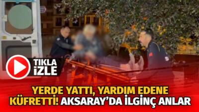 Yerde baygın halde bulunan alkollü şahıs, müdahale etmek isteyen sağlıkçılara