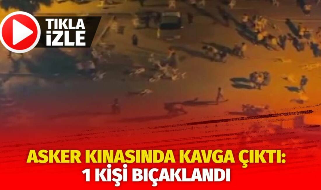 Adana’da asker kınasında iki grup arasında kavga çıktı. Çıkan kavgada